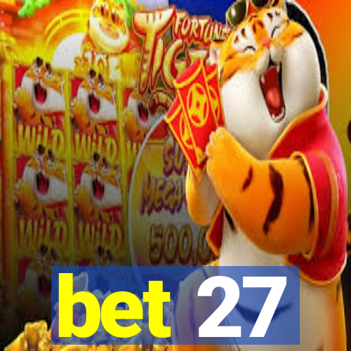 bet 27